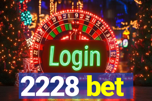 2228 bet